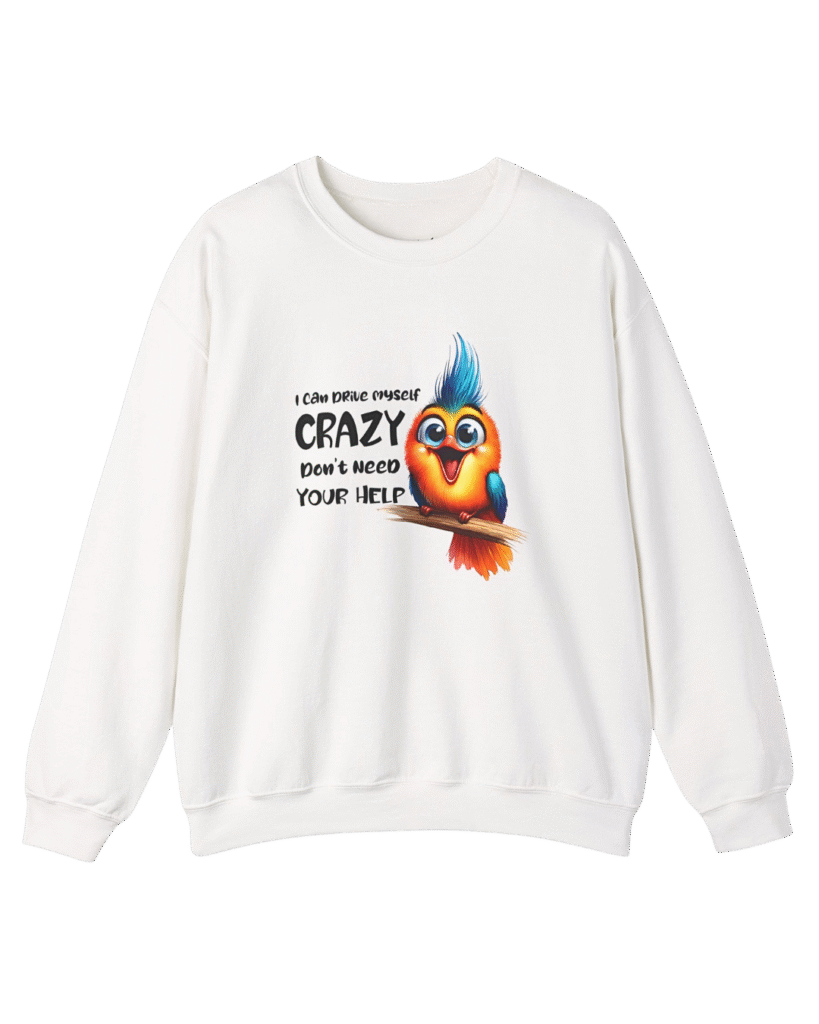 Cute Parrot Graphic Unisex Sweatshirt - 'I Can Drive Myself Crazy Don’t Need Your Help', heavy blend 8.0 oz 50/50 cotton-poly, classic fit, ribbed collar, double-needle stitching, tear-away label, displayed on model in casual setting, machine wash cold, tumble dry low.,
