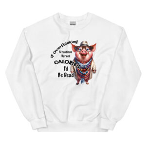 If Overthinking Situations Burned Calories I'd Be Dead Unisex Sweatshirt, Gildan 18000, 50/50 cotton-poly, pre-shrunk, rib-knit collar, air-jet yarn, double-needle stitching, displayed on model in cozy setting, machine wash cold, tumble dry low.,